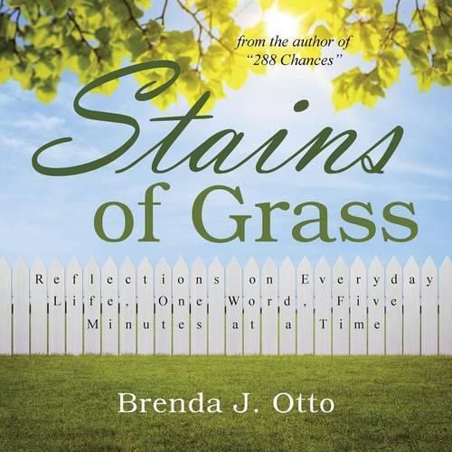 Cover image for Stains of Grass: Reflections on Everyday Life, One Word, Five Minutes at a Time