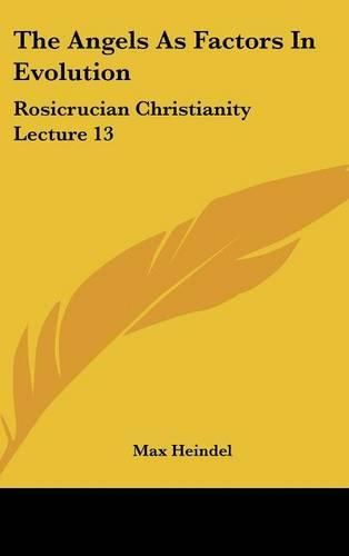 Cover image for The Angels as Factors in Evolution: Rosicrucian Christianity Lecture 13