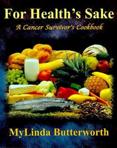 Cover image for For Health's Sake: A Cancer Survivor's Cookbook