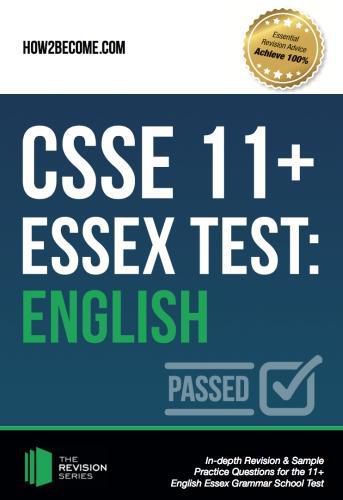 Cover image for CSSE 11+ Essex Test: English: In-depth Revision & Sample Practice Questions for the 11+ English Essex Grammar School Test.