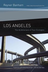 Cover image for Los Angeles: The Architecture of Four Ecologies