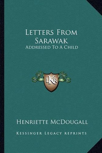 Cover image for Letters from Sarawak: Addressed to a Child