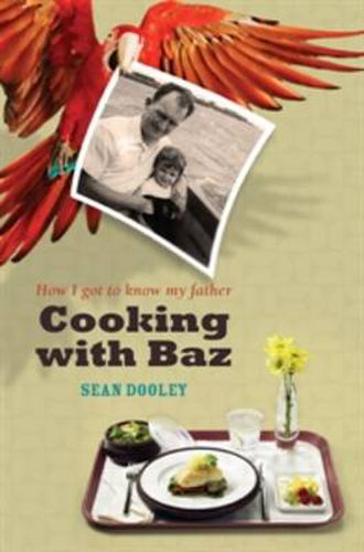 Cover image for Cooking with Baz: How I got to know my father