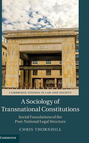 Cover image for A Sociology of Transnational Constitutions: Social Foundations of the Post-National Legal Structure