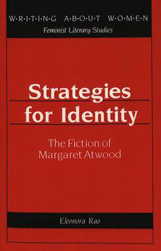 Strategies for Identity: The Fiction of Margaret Atwood