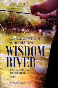 Cover image for Wisdom River: Flyfishing Reveries