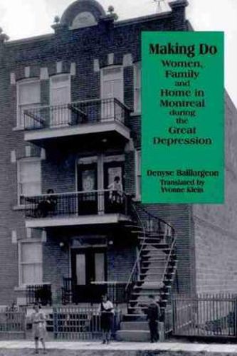 Cover image for Making Do: Women, Family and Home in Montreal during the Great Depression