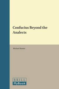 Cover image for Confucius Beyond the Analects