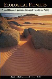 Cover image for Ecological Pioneers: A Social History of Australian Ecological Thought and Action