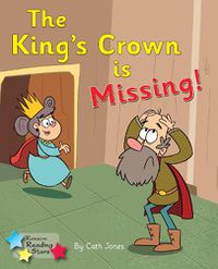 Cover image for The King's Crown is Missing: Phonics Phase 4
