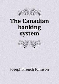 Cover image for The Canadian banking system