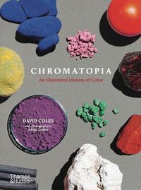 Cover image for Chromatopia: An Illustrated History of Color