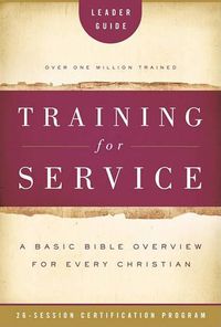 Cover image for Training for Service: A Basic Bible Overview for Every Christian: 26-Session Certification Program