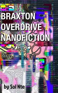 Cover image for Braxton Overdrive Nanofiction A Cyberpunk Novelette