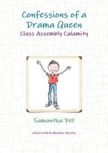 Cover image for Confessions of a Drama Queen - Class Assembly Calamity