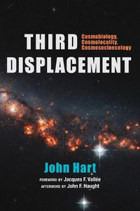 Cover image for Third Displacement: Cosmobiology, Cosmolocality, Cosmosocioecology