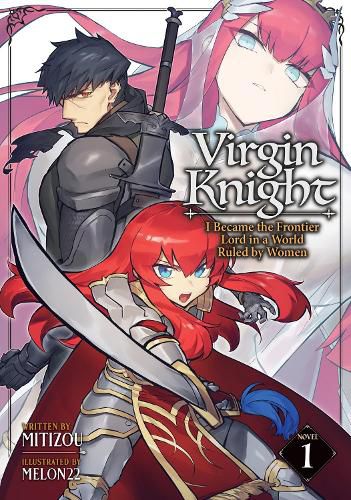 Cover image for Virgin Knight: I Became the Frontier Lord in a World Ruled by Women (Light Novel) Vol. 1