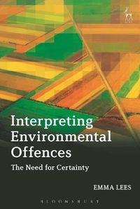 Cover image for Interpreting Environmental Offences: The Need for Certainty