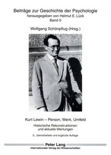 Cover image for Kurt Lewin - Person, Werk, Umfeld: Historische Rekonstruktionen Und Aktuelle Wertungen