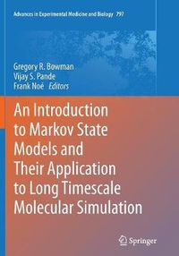 Cover image for An Introduction to Markov State Models and Their Application to Long Timescale Molecular Simulation