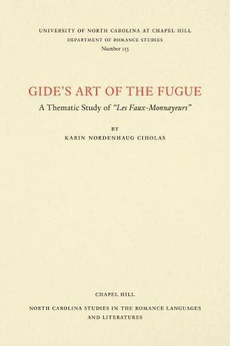 Gide's Art of the Fugue: A Thematic Study of   Les Faux-Monnayeurs