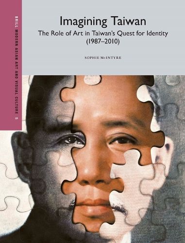 Cover image for Imagining Taiwan: The Role of Art in Taiwan's Quest for Identity