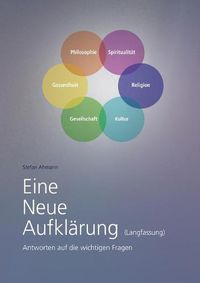 Cover image for Eine Neue Aufklarung (Langfassung): Antworten auf die wichtigen Fragen