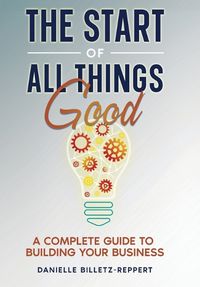 Cover image for The Start of All Things Good