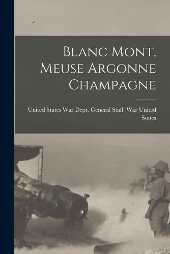 Cover image for Blanc Mont, Meuse Argonne Champagne