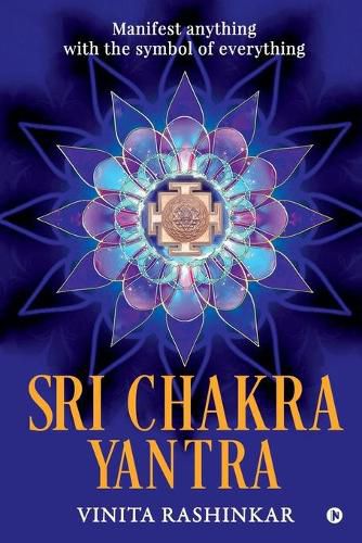 Cover image for Sri Chakra Yantra: Manifest anything with the symbol of everything