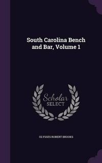 Cover image for South Carolina Bench and Bar, Volume 1