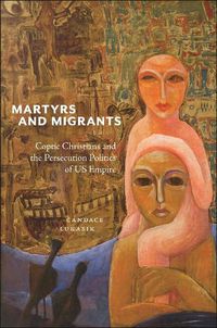 Cover image for Martyrs and Migrants