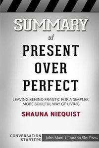 Cover image for Summary of Present Over Perfect: Conversation Starters