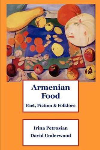 Cover image for Armenian Food: Fact, Fiction & Folklore