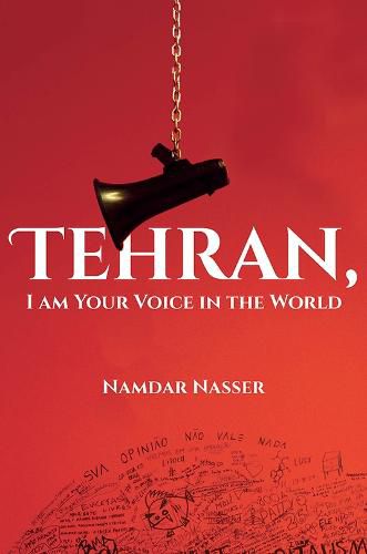 Cover image for Tehran, I am Your Voice in the World