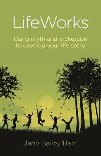 Cover image for Lifeworks: Using Myth and Archetype to Develop Your Life Story