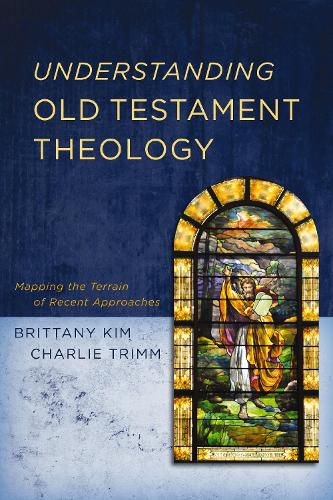 Cover image for Understanding Old Testament Theology: Mapping the Terrain of Recent Approaches