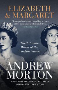 Cover image for Elizabeth & Margaret: The Intimate World of the Windsor Sisters