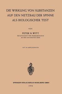 Cover image for Die Wirkung Von Substanzen Auf Den Netzbau Der Spinne ALS Biologischer Test