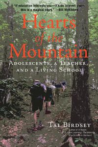 Cover image for Hearts of the Mountain: Adolescents, a Teacher, and a Living School
