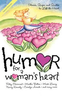 Cover image for Humor for a Woman's Heart: Stories, Quips, and Quotes to Lift the Heart