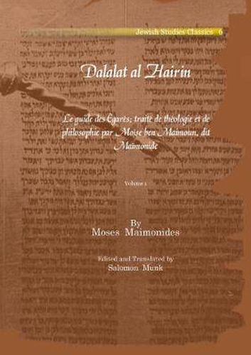 Dalalat al Hairin (Vol 1): Le guide des Egares; traite de theologie et de philosophie par Moise ben Maimoun, dit Maimonide