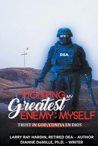 Cover image for Fighting My Greatest Enemy, Myself