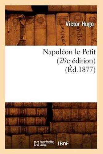 Napoleon Le Petit (29e Edition) (Ed.1877)