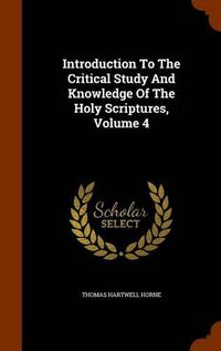 Cover image for Introduction to the Critical Study and Knowledge of the Holy Scriptures, Volume 4