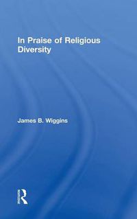 Cover image for In Praise of Religious Diversity