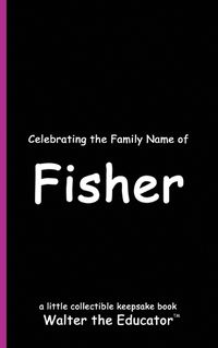 Cover image for Celebrating the Family Name of Fisher