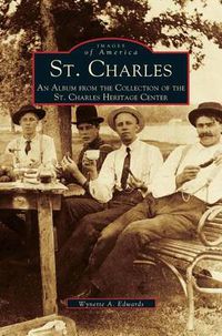 Cover image for St. Charles: An Album from the Collection of the St. Charles Heritage Center