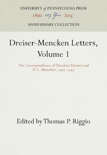 Dreiser-Mencken Letters, Volume 1: The Correspondence of Theodore Dreiser and H. L. Mencken, 197-1945