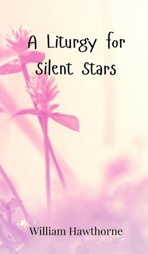 Cover image for A Liturgy for Silent Stars